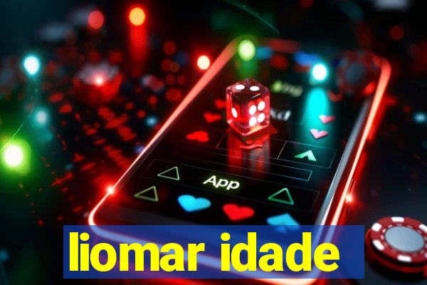 liomar idade