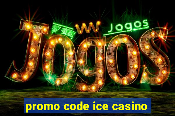 promo code ice casino