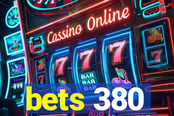 bets 380