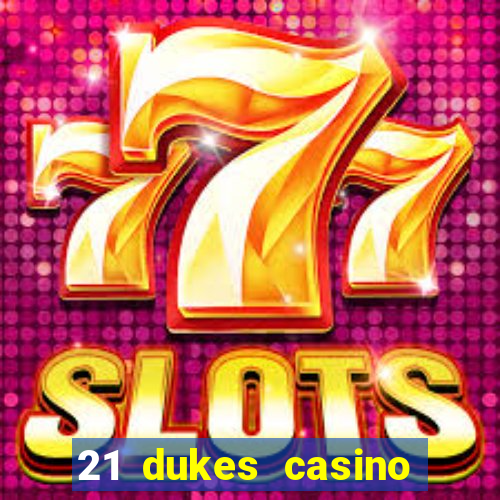 21 dukes casino 100 free spins