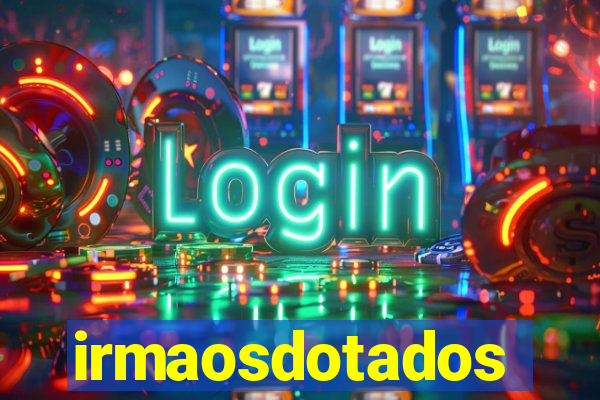 irmaosdotados