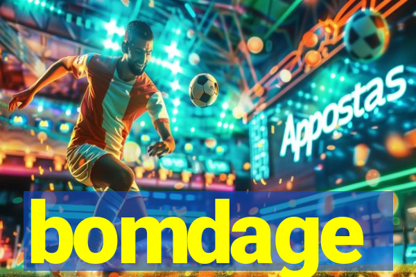 bomdage