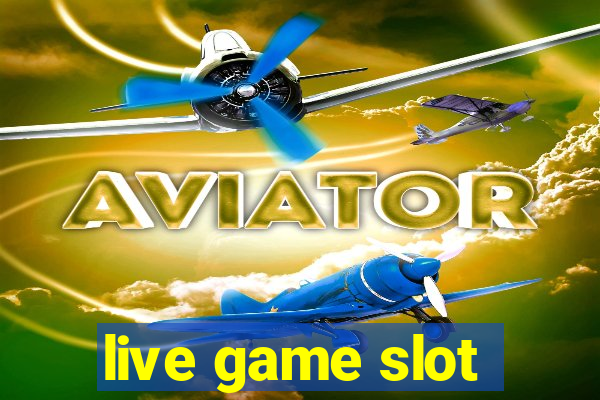 live game slot