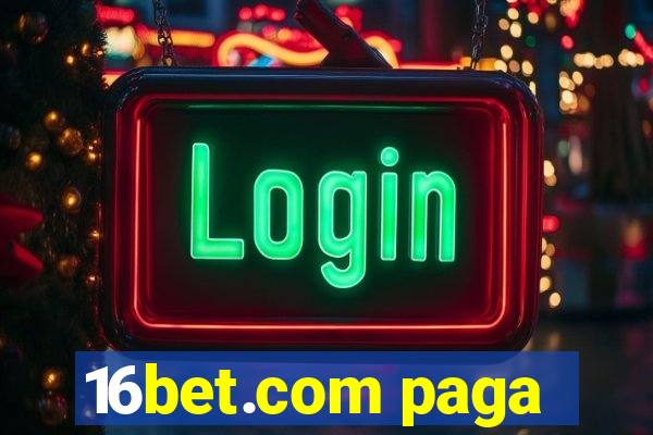 16bet.com paga