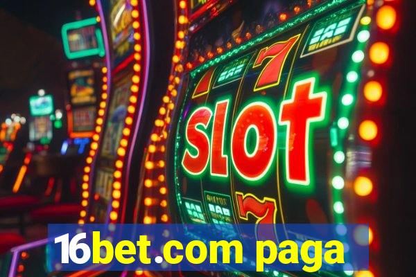 16bet.com paga