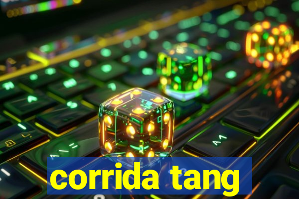 corrida tang