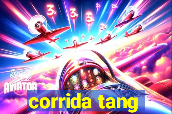 corrida tang