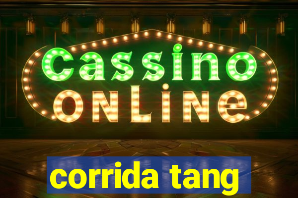 corrida tang