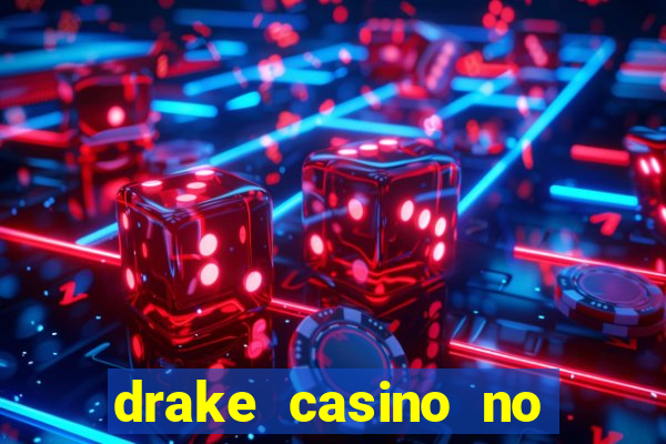 drake casino no deposit bonus codes 2020