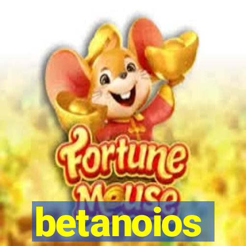 betanoios