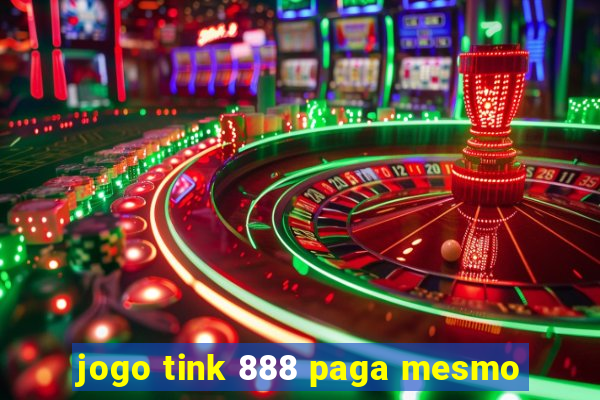 jogo tink 888 paga mesmo