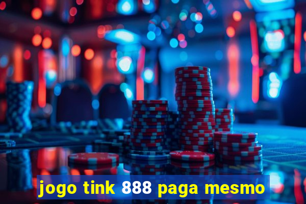 jogo tink 888 paga mesmo