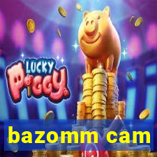 bazomm cam