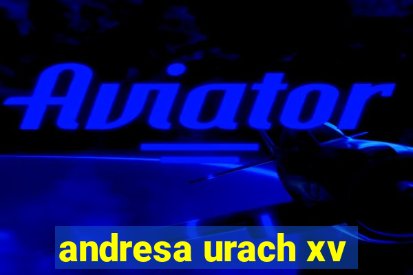 andresa urach xv