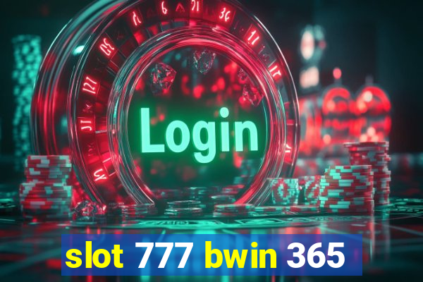 slot 777 bwin 365