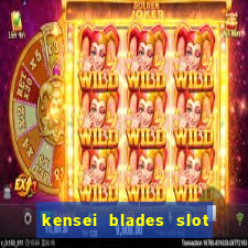 kensei blades slot free play