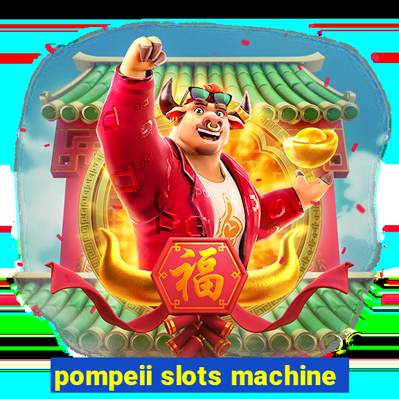 pompeii slots machine