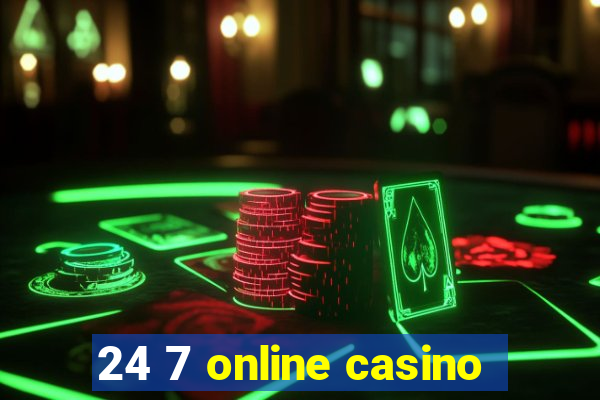 24 7 online casino