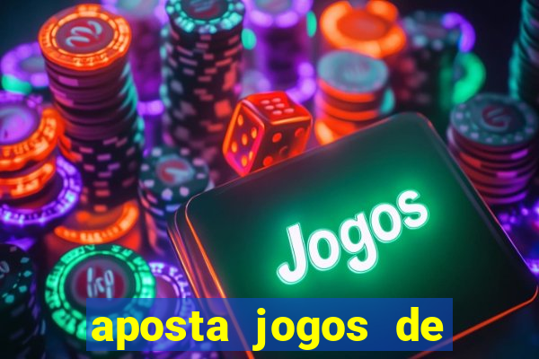 aposta jogos de futebol online