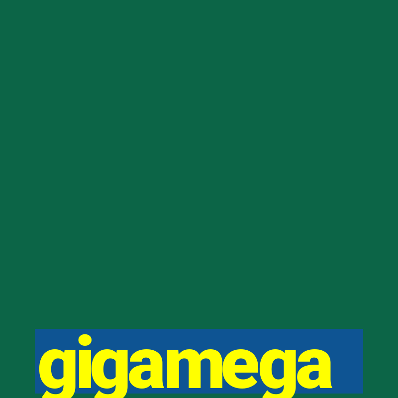 gigamega