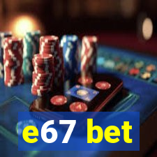 e67 bet