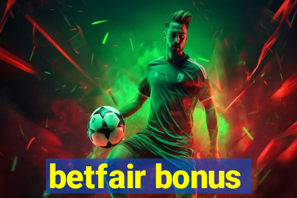 betfair bonus