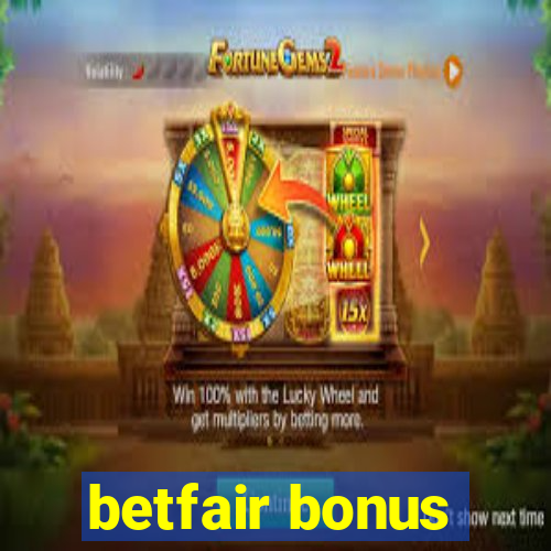 betfair bonus