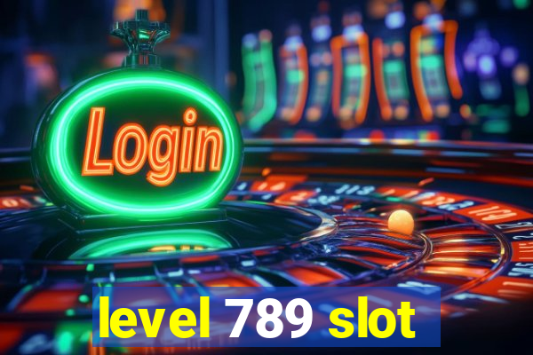 level 789 slot