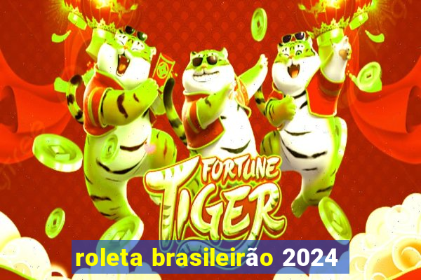 roleta brasileirão 2024