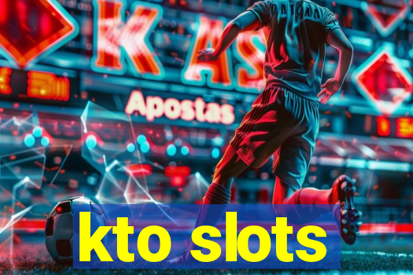 kto slots