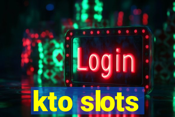 kto slots