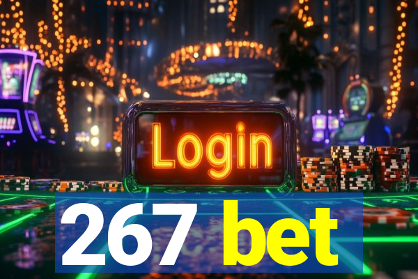 267 bet