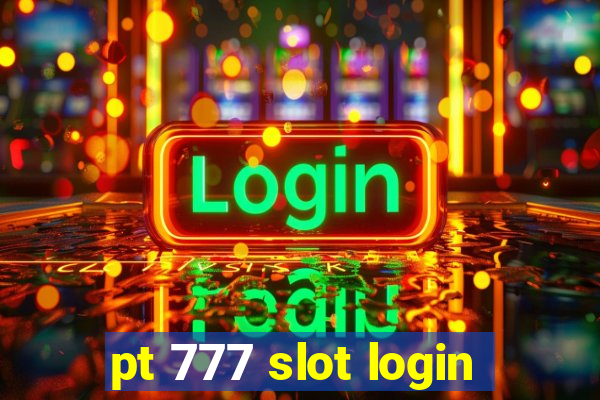 pt 777 slot login