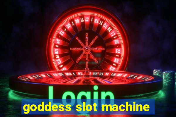 goddess slot machine