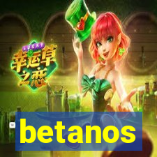 betanos