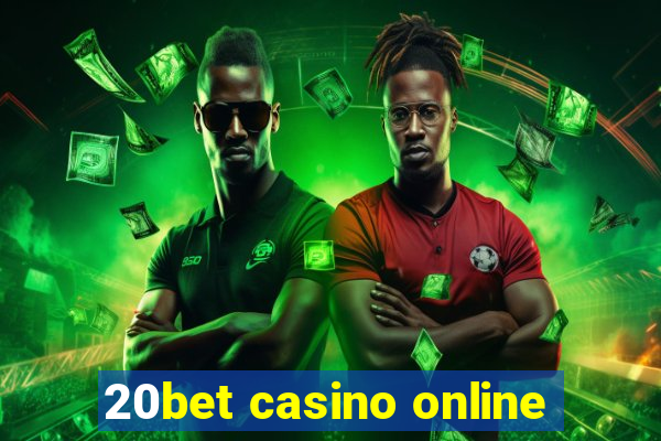 20bet casino online