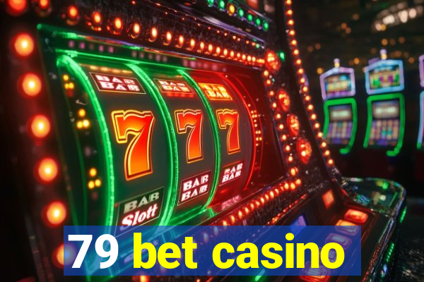 79 bet casino