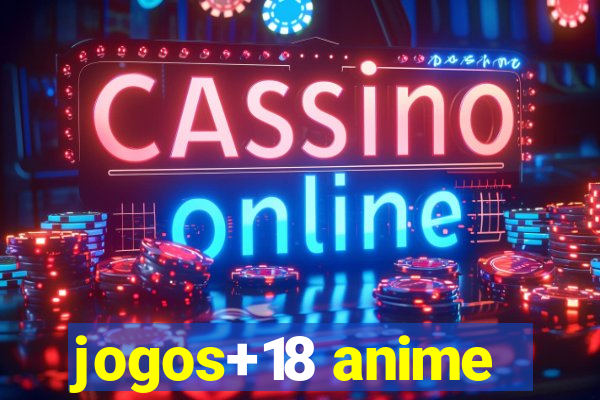 jogos+18 anime