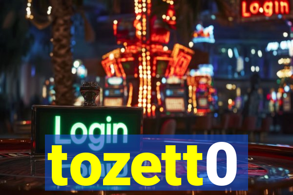 tozett0