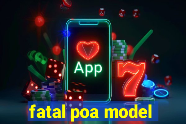 fatal poa model