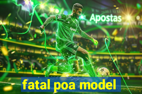 fatal poa model