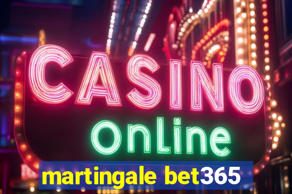 martingale bet365