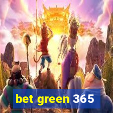 bet green 365