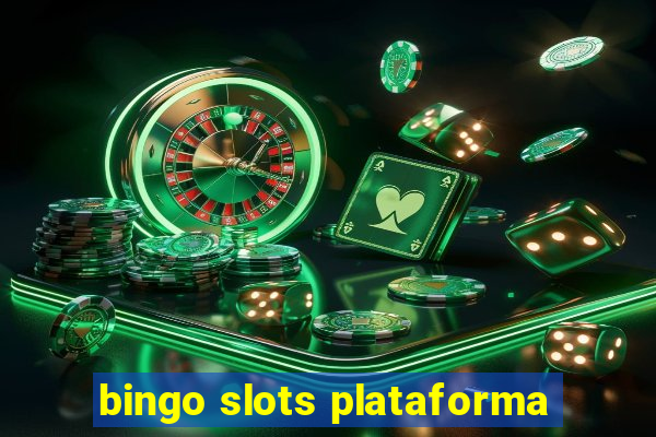 bingo slots plataforma