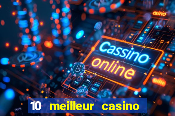 10 meilleur casino en ligne