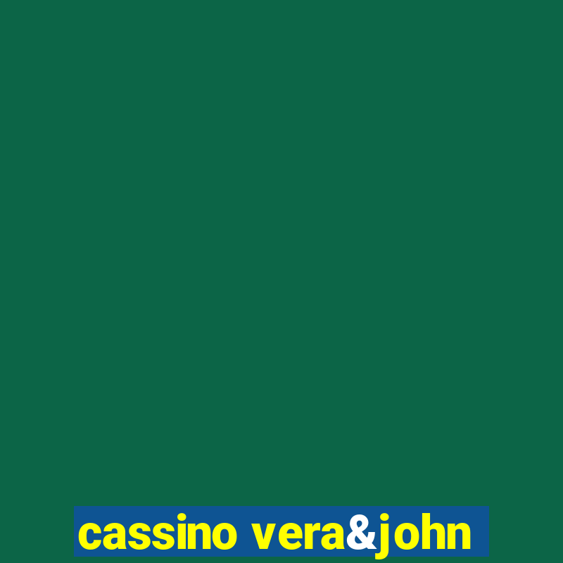 cassino vera&john