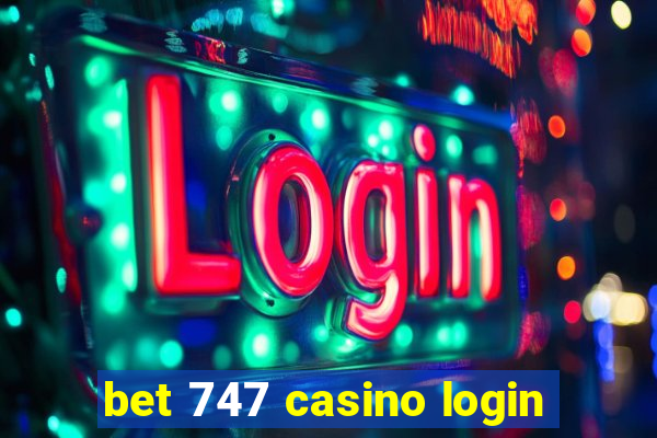 bet 747 casino login