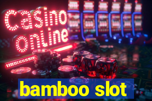 bamboo slot