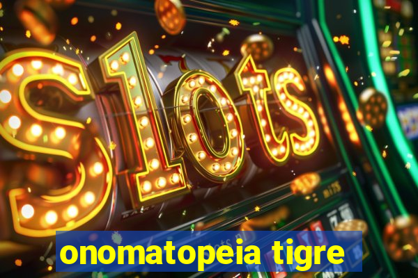 onomatopeia tigre