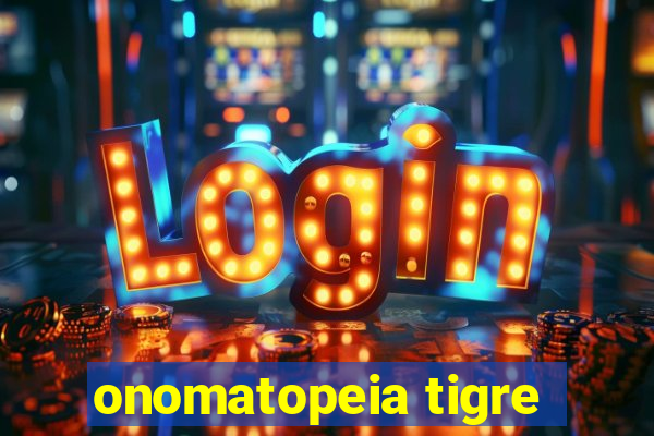 onomatopeia tigre